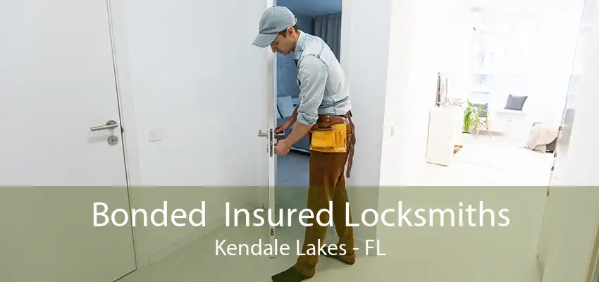 Bonded  Insured Locksmiths Kendale Lakes - FL