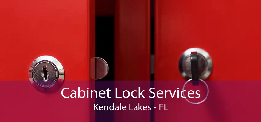 Cabinet Lock Services Kendale Lakes - FL