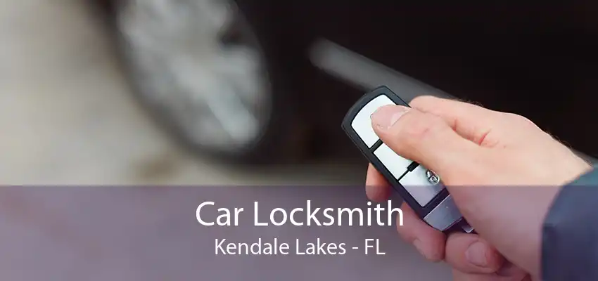 Car Locksmith Kendale Lakes - FL