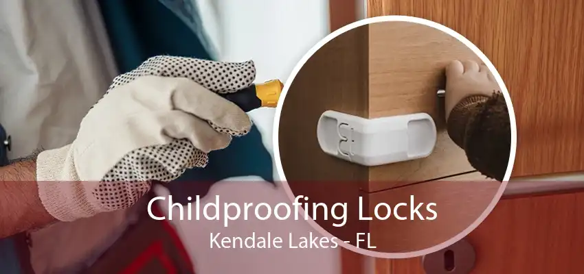 Childproofing Locks Kendale Lakes - FL