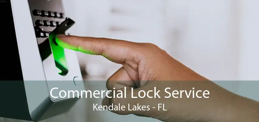 Commercial Lock Service Kendale Lakes - FL