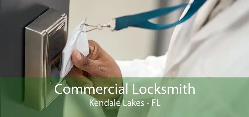 Commercial Locksmith Kendale Lakes - FL