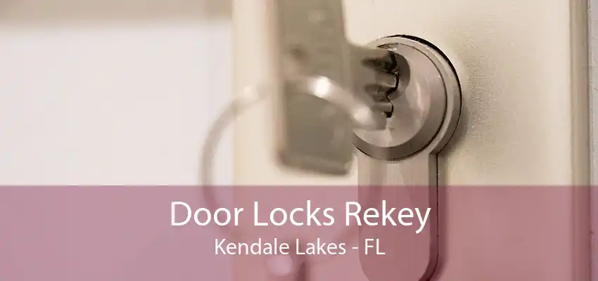 Door Locks Rekey Kendale Lakes - FL