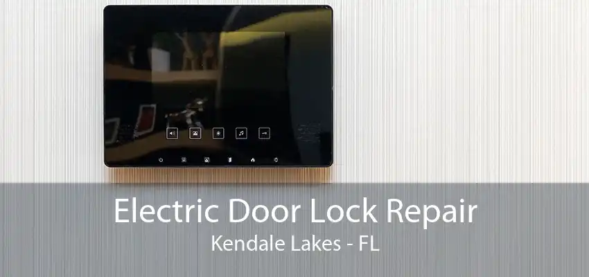 Electric Door Lock Repair Kendale Lakes - FL