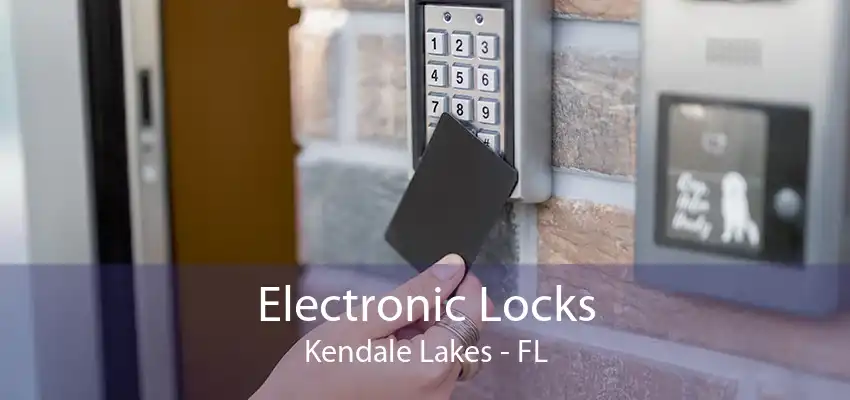 Electronic Locks Kendale Lakes - FL