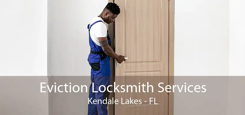 Eviction Locksmith Services Kendale Lakes - FL