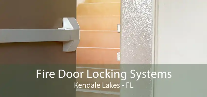 Fire Door Locking Systems Kendale Lakes - FL