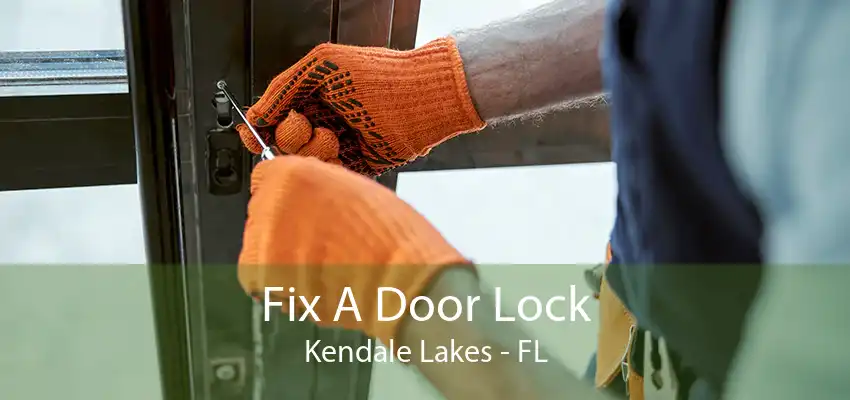 Fix A Door Lock Kendale Lakes - FL