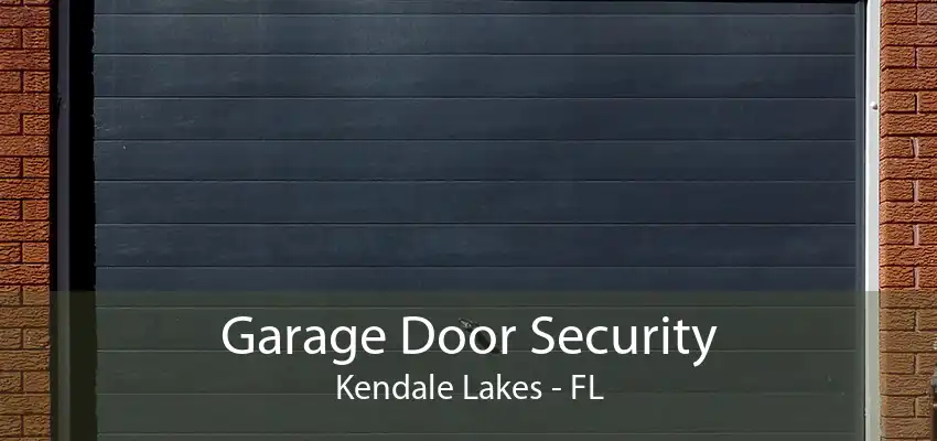 Garage Door Security Kendale Lakes - FL