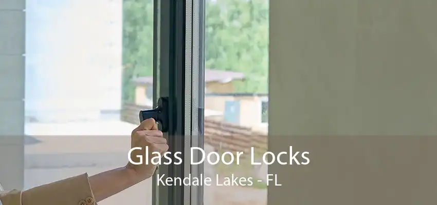 Glass Door Locks Kendale Lakes - FL