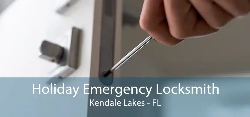 Holiday Emergency Locksmith Kendale Lakes - FL