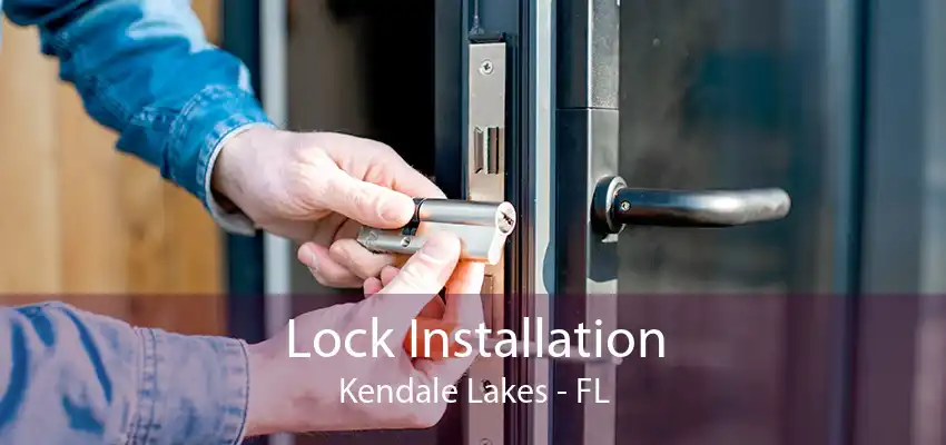 Lock Installation Kendale Lakes - FL