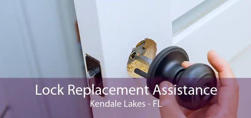 Lock Replacement Assistance Kendale Lakes - FL