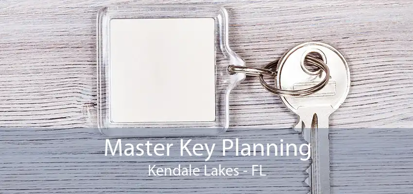 Master Key Planning Kendale Lakes - FL