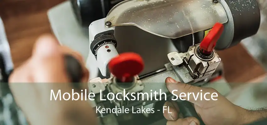 Mobile Locksmith Service Kendale Lakes - FL