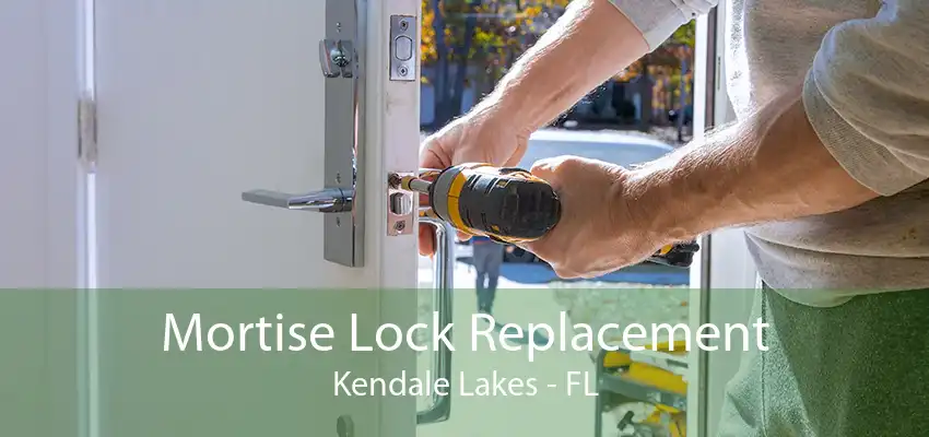 Mortise Lock Replacement Kendale Lakes - FL