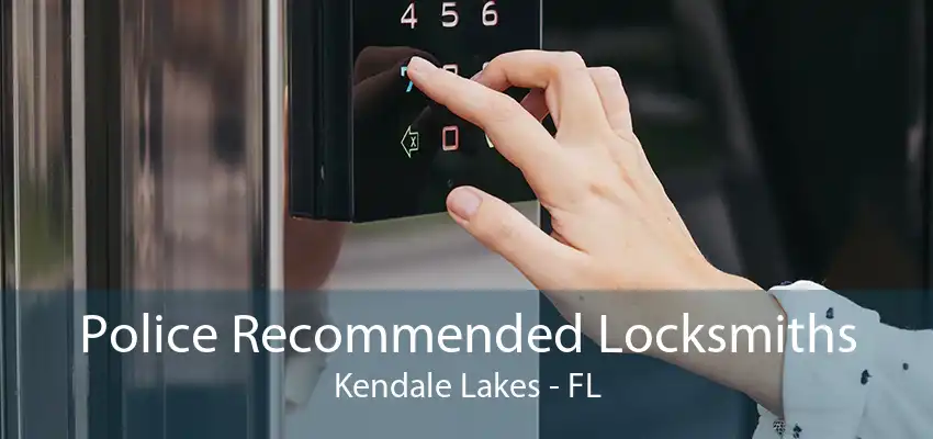 Police Recommended Locksmiths Kendale Lakes - FL