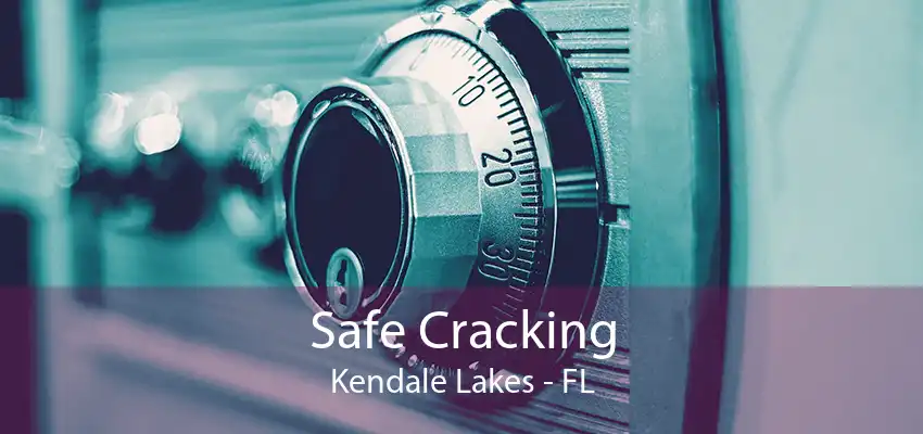 Safe Cracking Kendale Lakes - FL