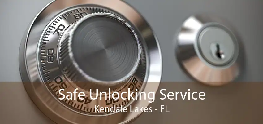 Safe Unlocking Service Kendale Lakes - FL