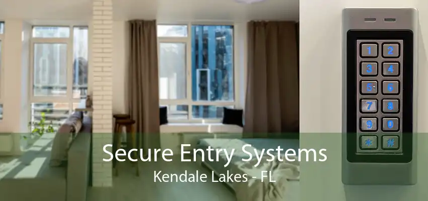 Secure Entry Systems Kendale Lakes - FL