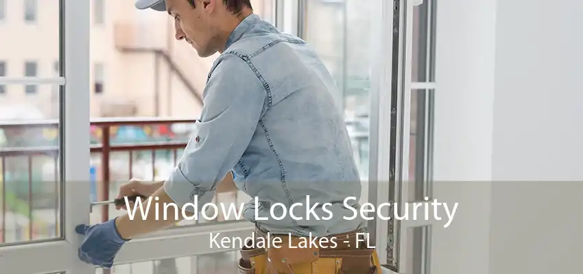 Window Locks Security Kendale Lakes - FL